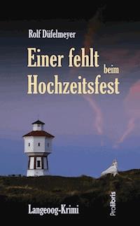 Einer fehlt beim Hochzeitsfest - Rolf Düfelmeyer - E-Book