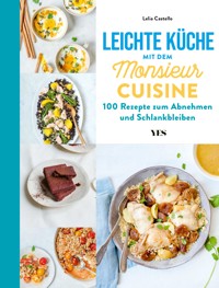 Leichte Küche mit dem Monsieur Cuisine - Lelia Castello - E-Book