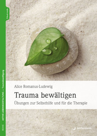 Trauma bewältigen - Alice Romanus-Ludewig - E-Book
