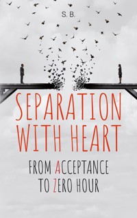 Separation with Heart - S. B. - E-Book