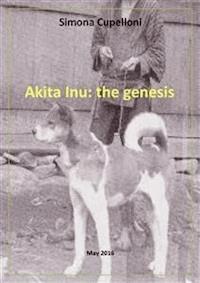 Akita Inu: the genesis - Simona Cupelloni - E-Book