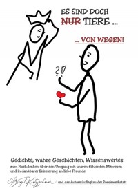 Es sind doch "nur" Tiere?! Von wegen! - Birgit Kretzschmar u. das Autorenkollegium der Poesiewerkstatt (Projekt Tiere) - E-Book