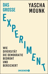 Das große Experiment - Yascha Mounk - E-Book