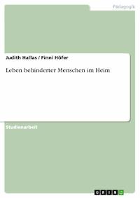 Leben behinderter Menschen im Heim - Judith Hallas - E-Book