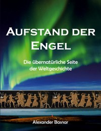 Aufstand der Engel - Alexander Basnar - E-Book