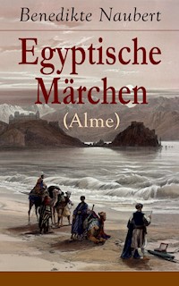 Egyptische Märchen (Alme) - Benedikte Naubert - E-Book