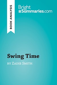 Swing Time by Zadie Smith (Book Analysis) - Bright Summaries - E-Book