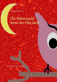 Um Mitternacht wenn der Uhu lacht - Reiner Bonack - E-Book