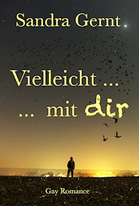 Vielleicht ... Mit dir - Sandra Gernt - E-Book