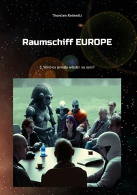 Raumschiff EUROPE 3 - Thorsten Reimnitz - E-Book