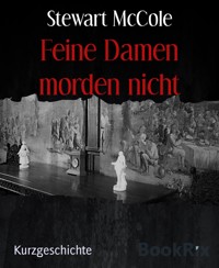 Feine Damen morden nicht - Stewart McCole - kostenlos E-Book