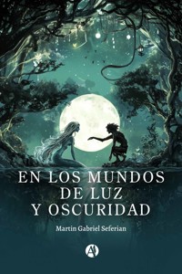 En los mundos de luz y oscuridad - Martin Gabriel Seferian - E-Book