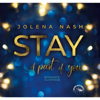 Stay - A part of you (ungekürzt) - Jolena Nash - Hörbuch