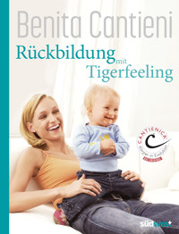 Rückbildung mit Tigerfeeling - Benita Cantieni - E-Book