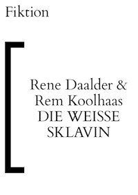 Die weiße Sklavin - Rene  Daalder - kostenlos E-Book