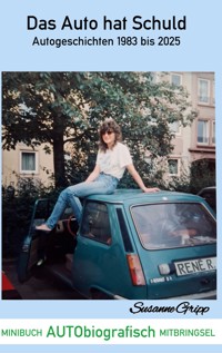 Das Auto hat Schuld - Susanne Gripp - E-Book