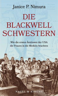 Die Blackwell-Schwestern - Janice P. Nimura - E-Book