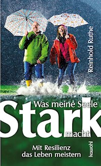 Was meine Seele stark macht - Reinhold Ruthe - E-Book