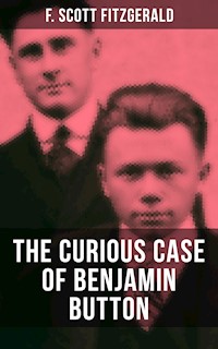 THE CURIOUS CASE OF BENJAMIN BUTTON - F.Scott Fitzgerald - E-Book