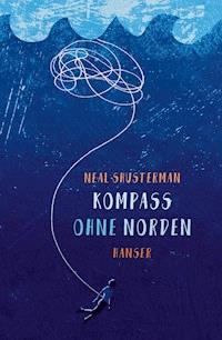 Kompass ohne Norden - Neal Shusterman - E-Book
