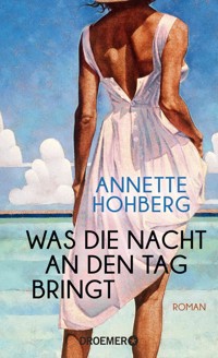 Was die Nacht an den Tag bringt - Annette Hohberg - E-Book