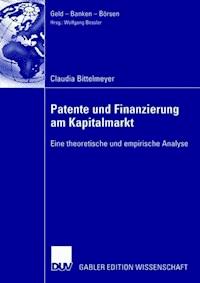 Patente und Finanzierung am Kapitalmarkt - Claudia Bittelmeyer - E-Book