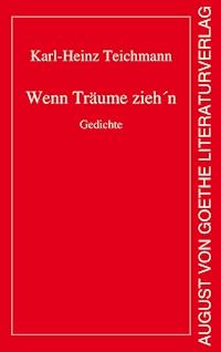 Wenn Träume zieh´n - Karl-Heinz Teichmann - E-Book