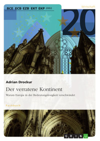 Der verratene Kontinent. Warum Europa in der Bedeutungslosigkeit verschwindet - Adrian Drockur - E-Book