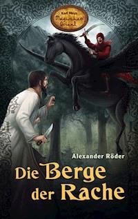Die Berge der Rache - Alexander Röder - E-Book