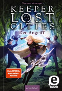 Keeper of the Lost Cities – Der Angriff - Shannon Messenger - E-Book