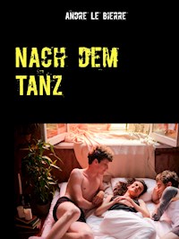 Nach dem Tanz - Andre Le Bierre - E-Book