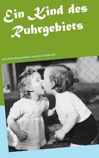 Ein Kind des Ruhrgebiets - Beatrix Petrikowski - E-Book