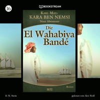 Kara Ben Nemsi - Neue Abenteuer, Folge 16: Die El-Wahabiya-Bande - Karl May - Hörbuch
