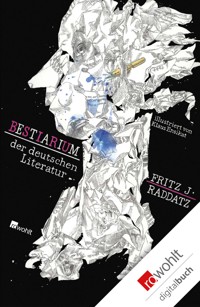 Bestiarium der deutschen Literatur - Fritz J. Raddatz - E-Book