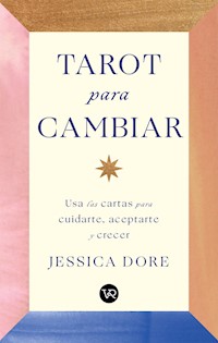 Tarot para cambiar - Jessica Dore - E-Book