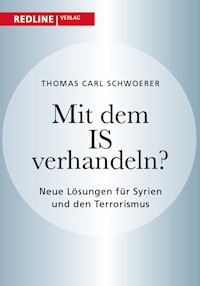 Mit dem IS verhandeln? - Thomas Carl Schwoerer - E-Book