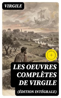 Les Oeuvres Complètes de Virgile (Édition intégrale) - Virgile - E-Book