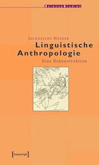 Linguistische Anthropologie - Jacqueline Holzer - E-Book