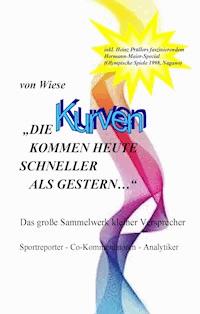 Die Kurven kommen heute schneller als gestern… - von Wiese - E-Book