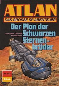 Atlan 841: Der Plan der Schwarzen Sternenbrüder - Peter Griese - E-Book