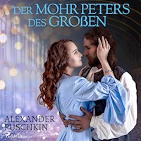Der Mohr Peters des Großen (Ungekürzt) - Alexander Puschkin - Hörbuch
