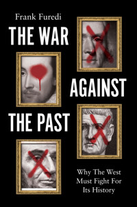 The War Against the Past - Frank Furedi - E-Book