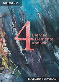 Die vier Elemente und wir -  - E-Book