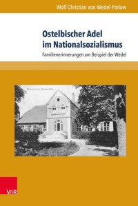Ostelbischer Adel im Nationalsozialismus - Wolf Christian von Wedel Parlow - E-Book