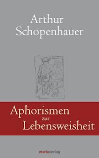 Aphorismen zur Lebensweisheit - Arthur Schopenhauer - E-Book + Hörbuch