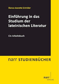 Einführung in das Studium der lateinischen Literatur - Bianca-Jeanette Schröder - E-Book