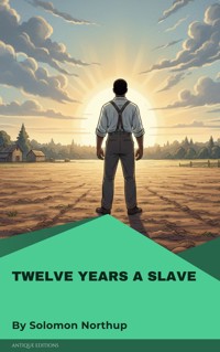 Twelve Years a Slave - Solomon Northup - E-Book