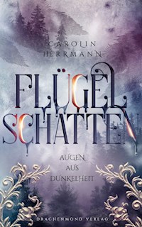 Flügelschatten - Carolin Herrmann - E-Book