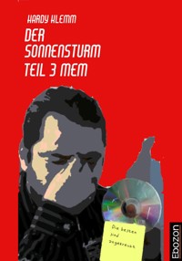 Der Sonnensturm Teil 3 Mem - Hardy Klemm - E-Book