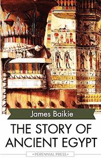 The Story of Ancient Egypt - James Baikie - E-Book